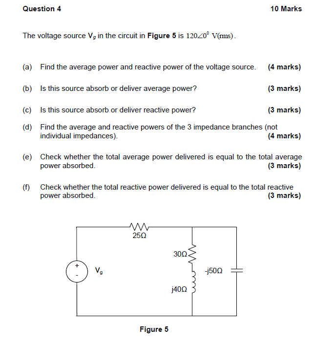 Solved Question 4 10 Marks The voltage source V, in the | Chegg.com
