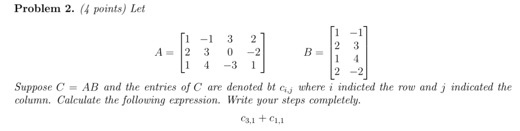 Solved Problem 2. (4 points) Let [1-1 T11 3 2 A 2 3 0 -2 1 4 | Chegg.com