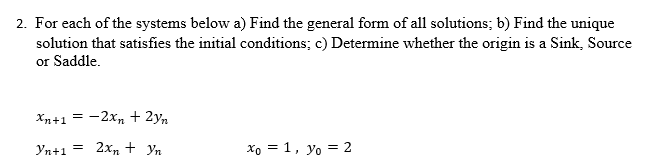 Solved 2. For each of the systems below a) Find the general | Chegg.com
