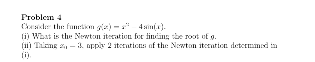 Solved Problem 4 Consider the function g(x) = x2 – 4 sin(2). | Chegg.com