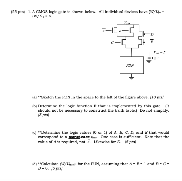 Solved (25 pts) 1. A CMOS logic gate is shown below. All | Chegg.com