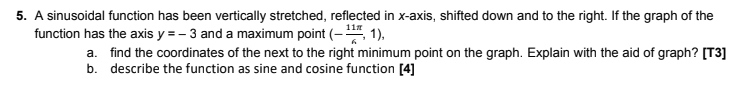 Solved 5. A sinusoidal function has been vertically | Chegg.com