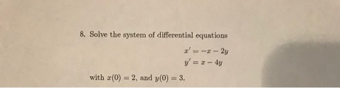 Solved 8. Solve the system of differential equations with | Chegg.com