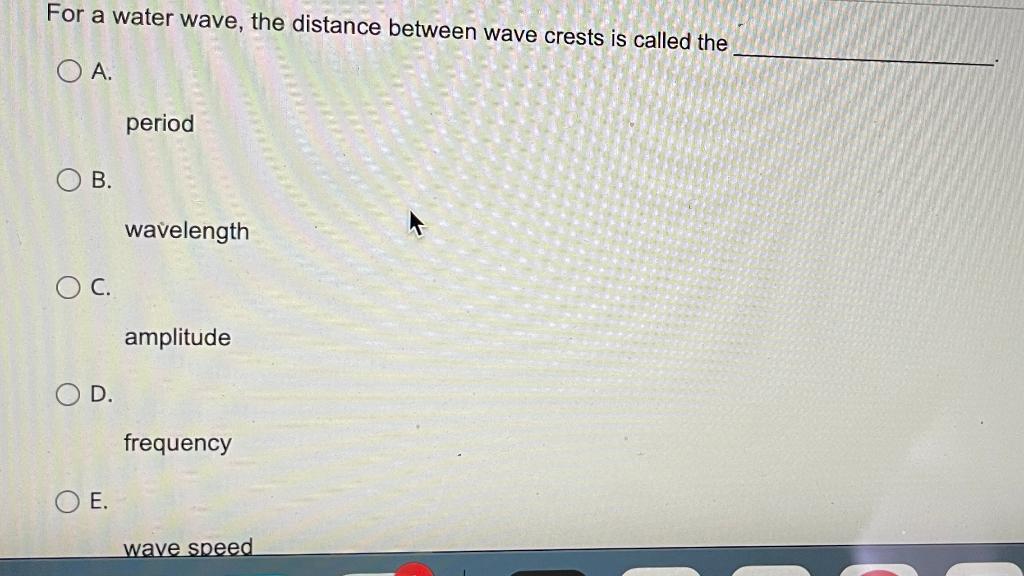 Solved For a water wave, the distance between wave crests is | Chegg.com