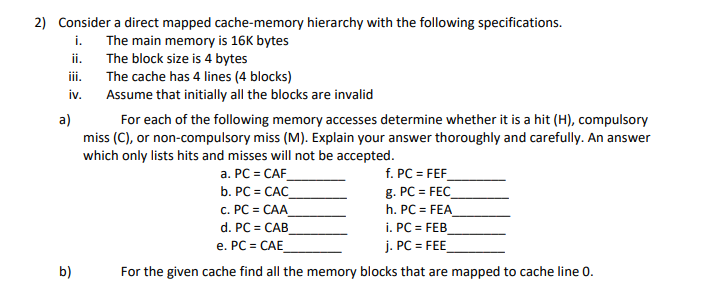 Solved i. iv. 2) Consider a direct mapped cache-memory | Chegg.com