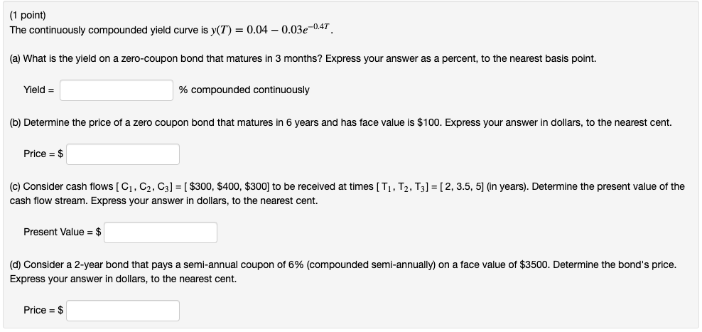 Solved (1 point) The continuously compounded yield curve is | Chegg.com