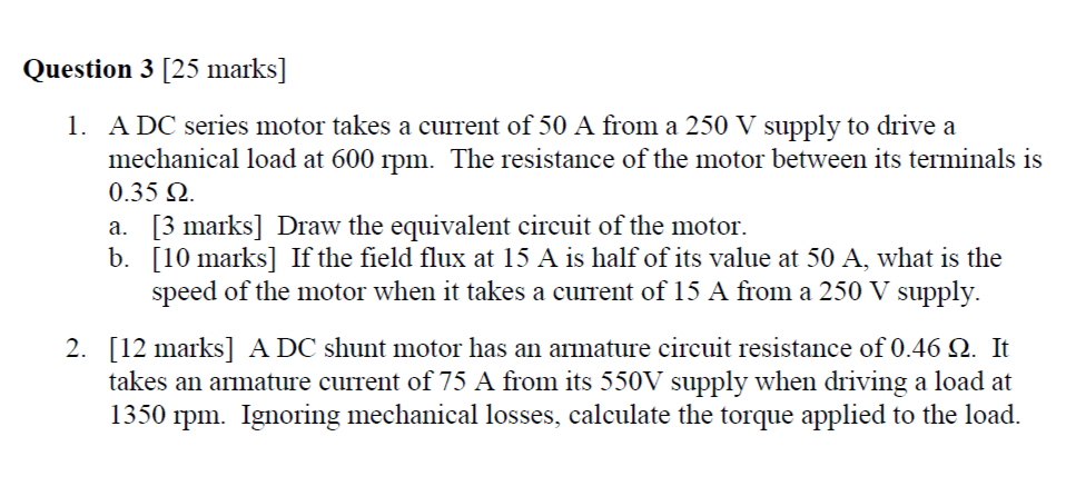 Solved Question 3 [25 marks] 1. A DC series motor takes a | Chegg.com