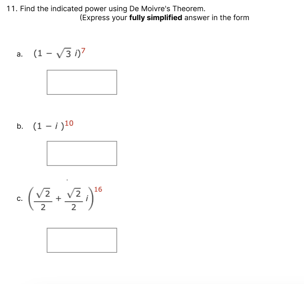 Solved 11. Find the indicated power using De Moivre's | Chegg.com