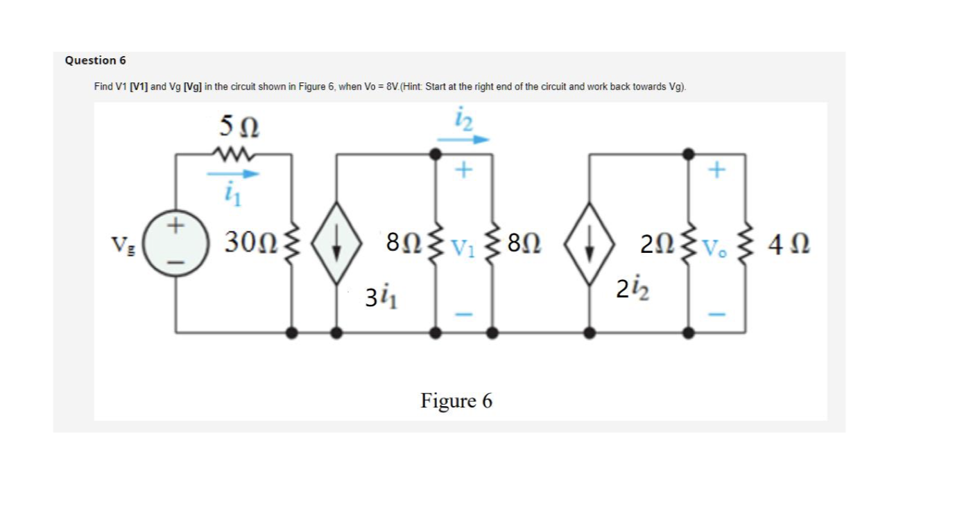 Solved Question 6 Find V1 [V1] and Vg (Vg) in the circuit | Chegg.com