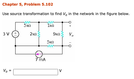Solved Chapter 5, Problem 5.102 Use source transformation to | Chegg.com