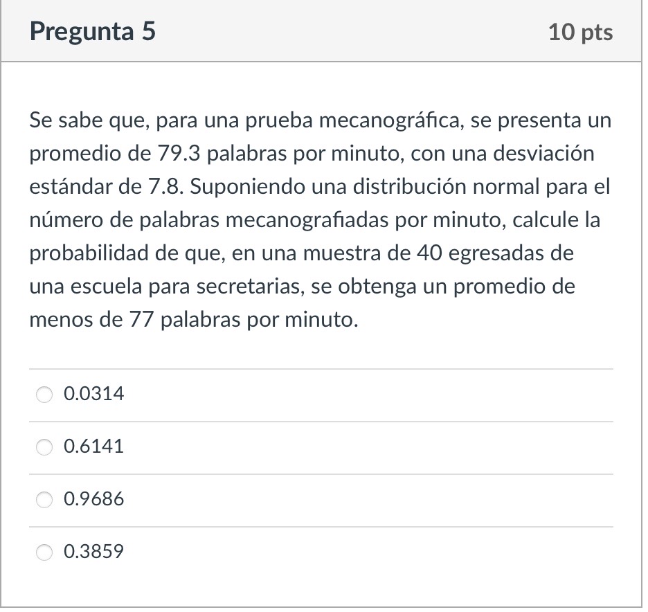 Se sabe que, para una prueba mecanográfica, se presenta un promedio de 79.3 palabras por minuto, con una desviación estándar