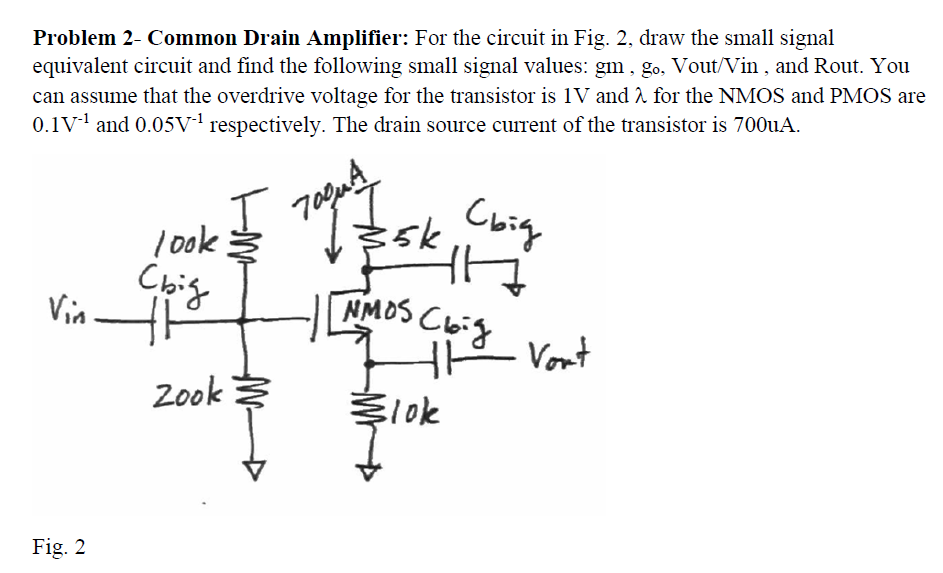 Solved Problem 2- Common Drain Amplifier: For the circuit in | Chegg.com