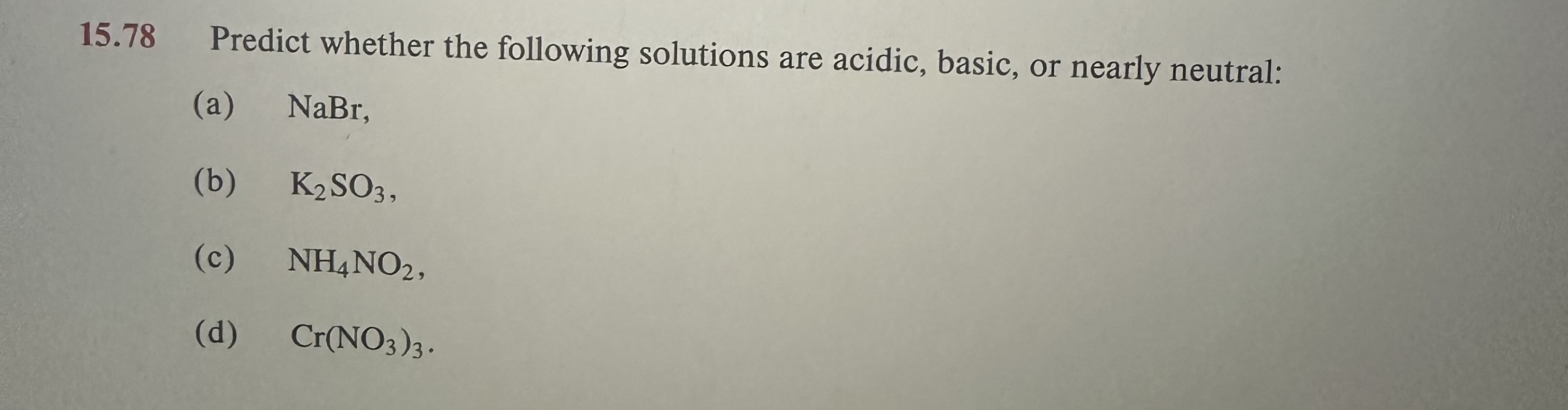 Solved 15.78 Predict Whether The Following Solutions Are | Chegg.com