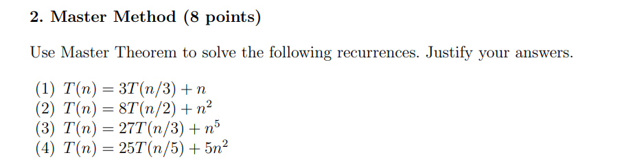 Solved 2. Master Method (8 Points) Use Master Theorem To | Chegg.com