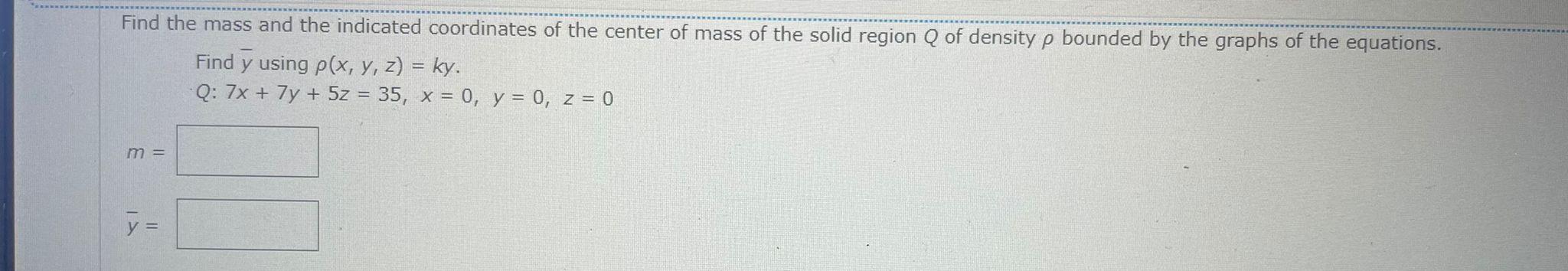 Solved Find the mass and the indicated coordinates of the | Chegg.com