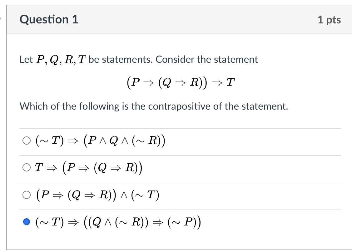 Solved Question 1 1 Pts Let P Q R T Be Statements Con Chegg Com