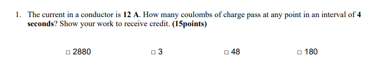 Solved 1. The current in a conductor is 12 A. How many | Chegg.com