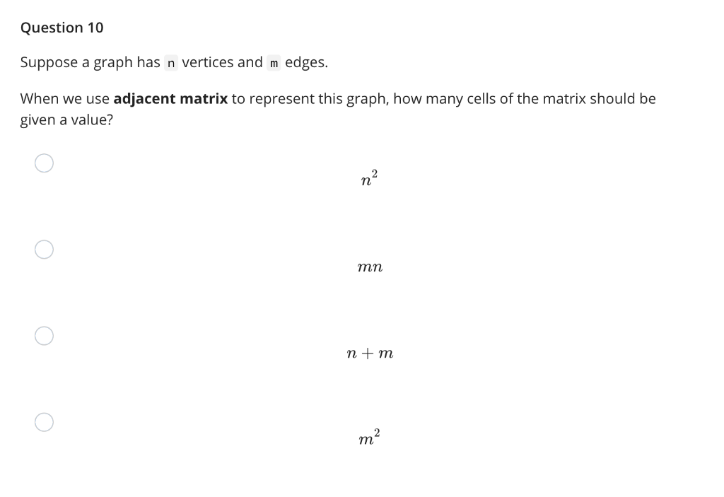 Solved Question 10 Suppose a graph has n vertices and m | Chegg.com