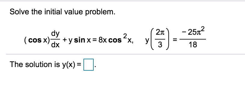 Solved Solve the initial value problem. 21 - 2572 (cos x * * | Chegg.com