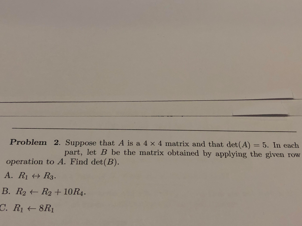 Solved Problem 2. Suppose that A is a 4 x 4 matrix and that | Chegg.com
