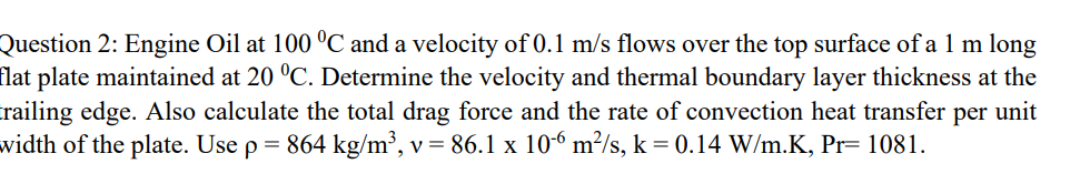 Solved Question 2: Engine Oil at 100 °C and a velocity of | Chegg.com