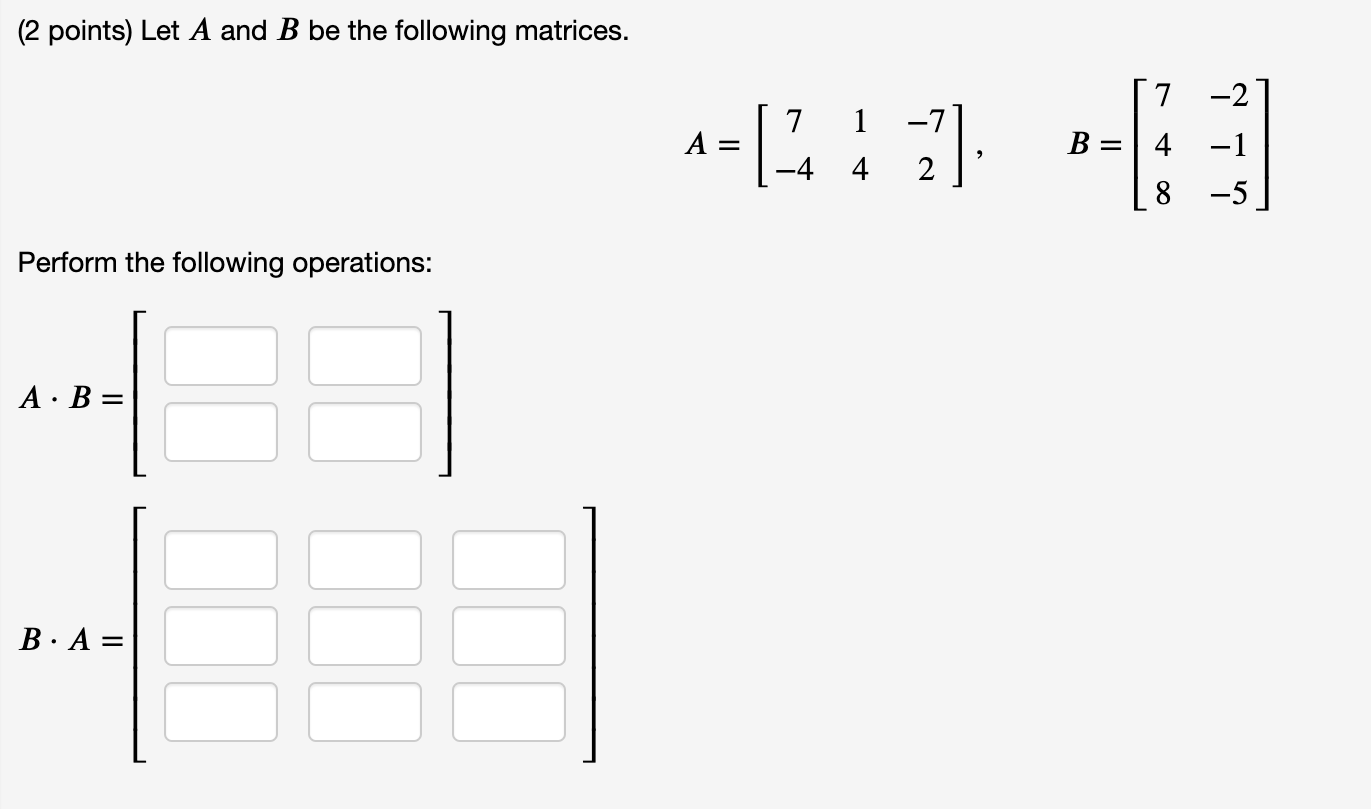 Solved (2 Points) Let A And B Be The Following Matrices. 7 | Chegg.com