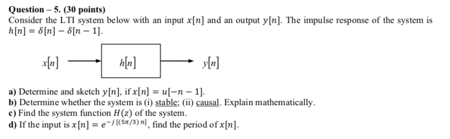 Solved Question 5 30 Points Consider The Lti System Chegg Com