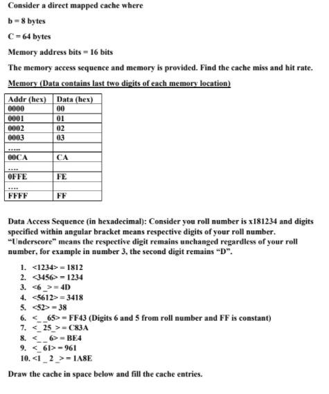 Solved Consider a direct mapped cache where b-8 bytes C = 64 | Chegg.com