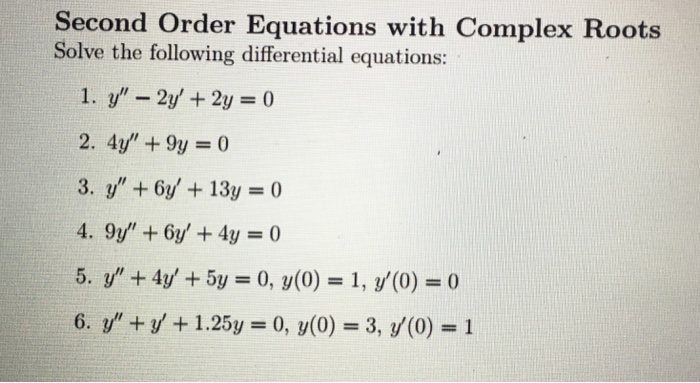 Solved Second Order Equations with Complex Roots Solve the | Chegg.com
