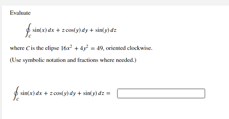 Solved Evaluate fois sin(x) dx + z cos(y) dy + sin(y) dz | Chegg.com