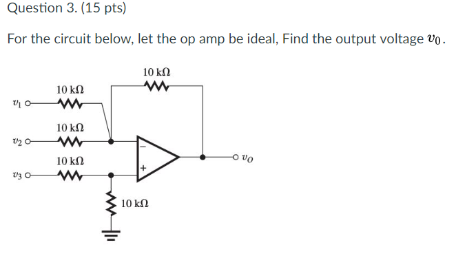 Solved For the circuit below, let the op amp be ideal, Find | Chegg.com
