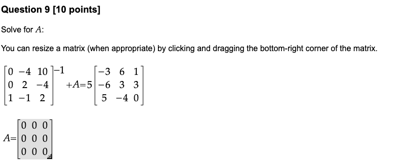Solved Question 9 [10 points] Solve for A: You can resize a | Chegg.com