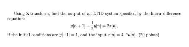 Solved Using Z Transform Find The Output Of An Ltid System