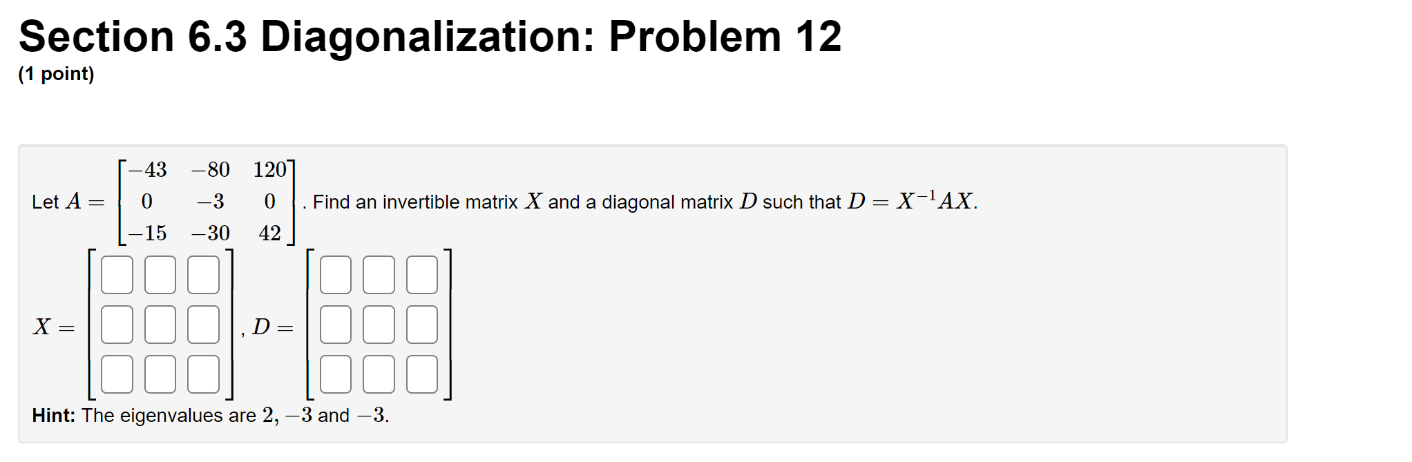 Solved Section 6.3 Diagonalization: Problem 12 (1 point) Let | Chegg.com