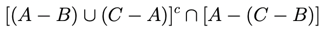 Solved [(A – B) U (C – A)]° N (A – (C – B)] | Chegg.com