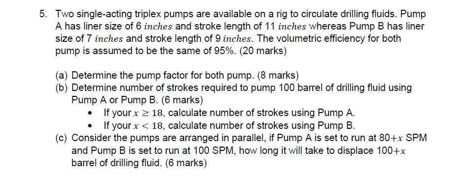 Solved 5. Two single-acting triplex pumps are available on a