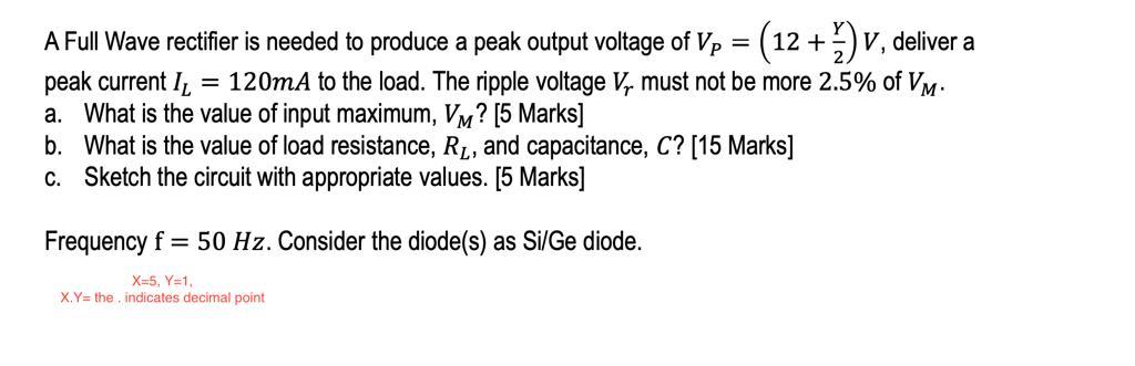 Solved A Full Wave rectifier is needed to produce a peak | Chegg.com