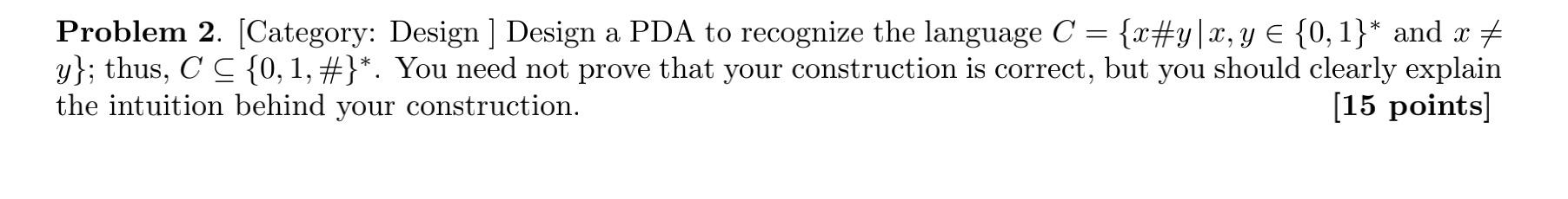 Solved = Problem 2. (Category: Design ] Design A PDA To | Chegg.com