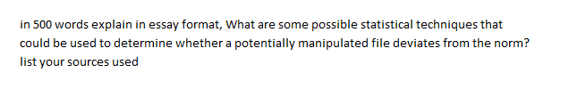 in 500 words explain in essay format, What are some possible statistical techniques that could be used to determine whether a