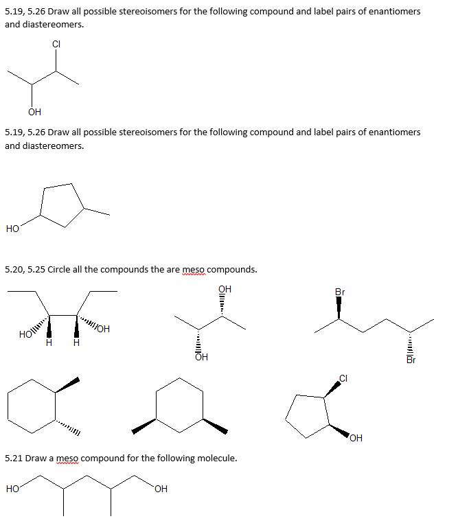 Solved 5.19, 5.26 Draw all possible stereoisomers for the