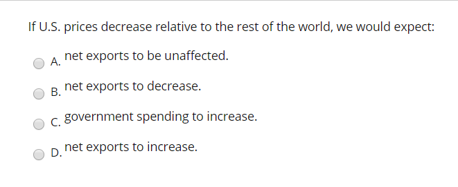 Solved If U.S. prices decrease relative to the rest of the | Chegg.com
