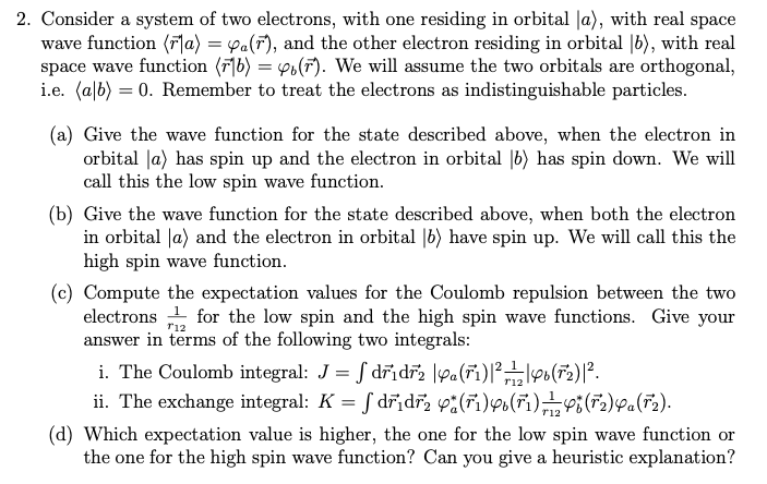 Solved 2. Consider a system of two electrons, with one | Chegg.com