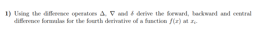 Solved Using the difference operators Δ,∇ and δ derive the | Chegg.com