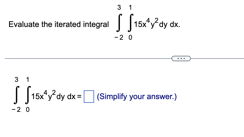 Solved 3 1 Evaluate the iterated integral S [15x^y?dy dx. - | Chegg.com