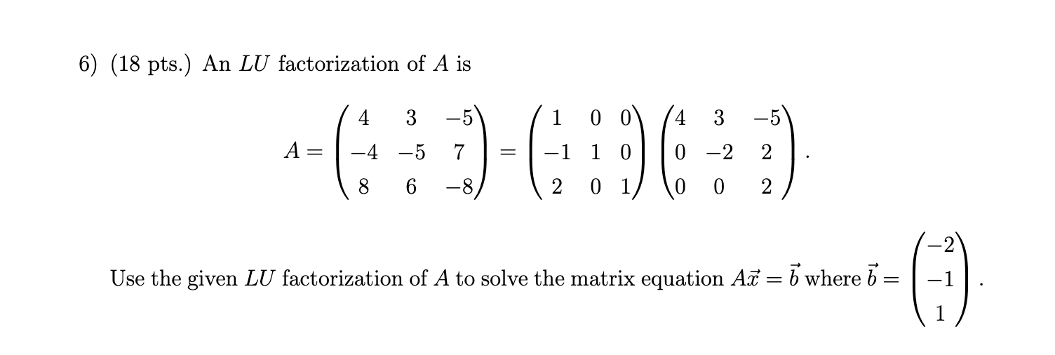 Solved 6) (18 pts.) An LU factorization of A is --630-6963 2 | Chegg.com