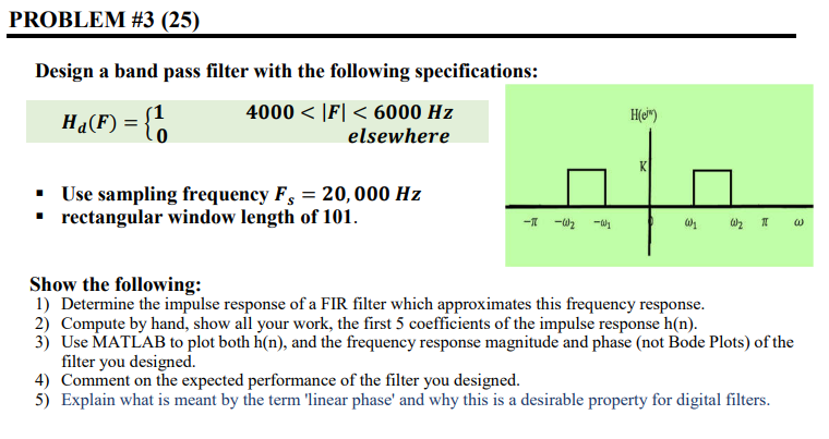 Solved PROBLEM #3 (25) Design a band pass filter with the | Chegg.com