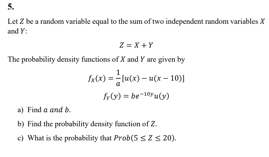 Let \( Z \) be a random variable equal to the sum of two independent random variables \( X \) and \( Y \) :
\[
Z=X+Y
\]
The p