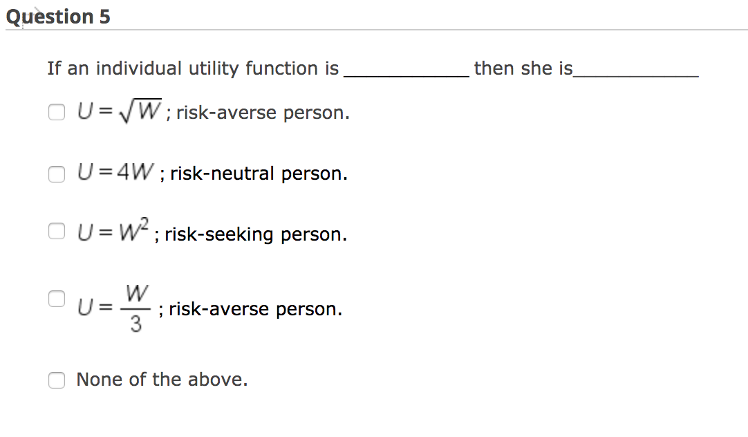 Solved Question 1 A risk averse person is: an individual | Chegg.com