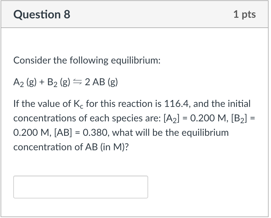 Solved Question 8 1 Pts Consider The Following Equilibrium: | Chegg.com