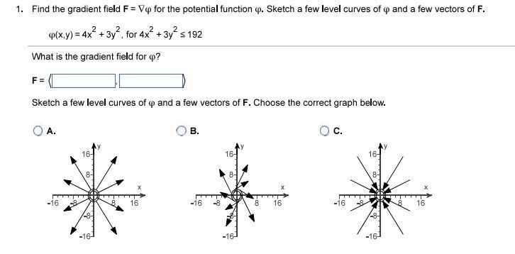 Solved Find the gradient field F=∇φ for the potential | Chegg.com